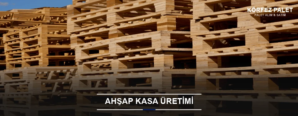 Körfez Endüstriyel Ahşap Kasa