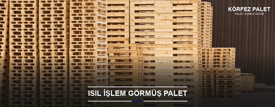 Isıl İşlem Görmüş Palet