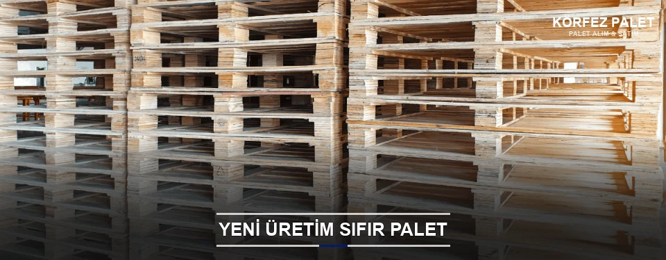 Körfez Uygun Fiyatlı Sıfır Palet